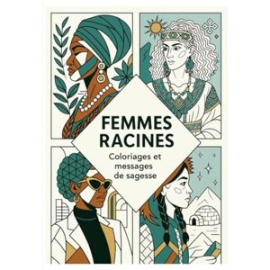 Une Fennec Femmes Racines – Livre de Coloriage Adulte: 20 Portraits Inspirants Messages de Sagesse Anti-Stress Une Fennec Femmes Racines – Livre de Coloriage Adulte: 20 Portraits Inspirants Messages de Sagesse Anti-Stress