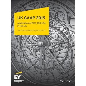 Ernst & Young LLP UK GAAP 2019: Generally Accepted Accounting Practice under UK and Irish GAAP Ernst & Young LLP UK GAAP 2019: Generally Accepted Accounting Practice under UK and Irish GAAP