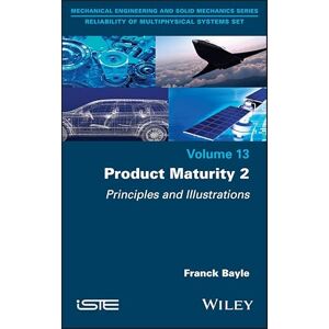 Wiley-ISTE Product Maturity, Volume 2: Principles and Illustrations Wiley-ISTE Product Maturity, Volume 2: Principles and Illustrations