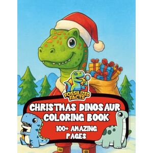 Chamberlain, Zander 100+ Dinosaur Christmas Coloring Pages for All Ages: A coloring book filled with cute dinosaurs in Christmas scenes including T Rex , Stegosaurus , Spinosaurus , Velociraptors and more Chamberlain, Zander 100+ Dinosaur Christmas Coloring Pages for All Ages: A coloring book filled with cute dinosaurs in Christmas scenes including T Rex , Stegosaurus , Spinosaurus , Velociraptors and more