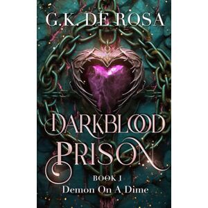 DeRosa, G.K. Darkblood Prison: Demon On A Dime: 1 (Supernatural Prison Squad Series) DeRosa, G.K. Darkblood Prison: Demon On A Dime: 1 (Supernatural Prison Squad Series)