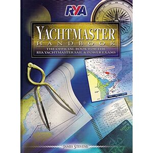 Stevens, James RYA Yachtmaster Handbook Stevens, James RYA Yachtmaster Handbook