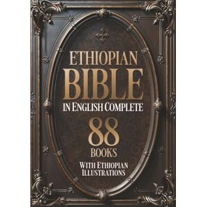 Reverent Press Ethiopian Bible in English Complete 88 Books (Illustrated): With Ethiopian Illustrations. Includes the Entire Apocryphal Collection Reverent Press Ethiopian Bible in English Complete 88 Books (Illustrated): With Ethiopian Illustrations. Includes the Entire Apocryphal Collection