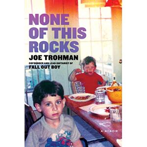 Trohman, Joe None of this Rocks: The brilliant first memoir by Fall Out Boy guitarist Joe Trohman Trohman, Joe None of this Rocks: The brilliant first memoir by Fall Out Boy guitarist Joe Trohman