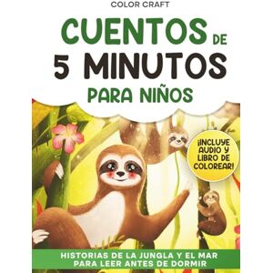 Craft Cuentos de 5 minutos para niños: Historias de la jungla y el mar para leer antes de dormir: Cuentos cortos y relajantes para niños de 2 a 8 Años, con ... perezosos y mucho más (Spanish Story Books) Craft Cuentos de 5 minutos para niños: Historias de la jungla y el mar para leer antes de dormir: Cuentos cortos y relajantes para niños de 2 a 8 Años, con ... perezosos y mucho más (Spanish Story Books)
