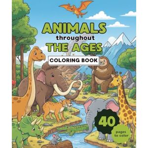 Sparks, Digi Animals Eras Coloring Book Dinosaurs, Ice Age and nowdays animals: A timeless Journey through Prehistoric and Modern Wildlife Sparks, Digi Animals Eras Coloring Book Dinosaurs, Ice Age and nowdays animals: A timeless Journey through Prehistoric and Modern Wildlife