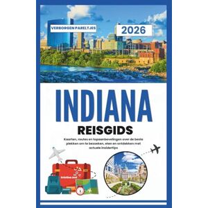 Joel, Kristina Indiana Reisgids 2026: Kaarten, routes en top aanbevelingen over de beste plekken om te bezoeken, eten en ontdekken met actuele insidertips Joel, Kristina Indiana Reisgids 2026: Kaarten, routes en top aanbevelingen over de beste plekken om te bezoeken, eten en ontdekken met actuele insidertips