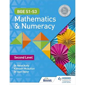 Kelly, Dr Helen BGE S1–S3 Mathematics & Numeracy: Second Level (BGE Mathematics) Kelly, Dr Helen BGE S1–S3 Mathematics & Numeracy: Second Level (BGE Mathematics)