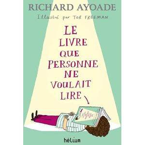 Ayoade, Richard Le livre que personne ne voulait lire Ayoade, Richard Le livre que personne ne voulait lire