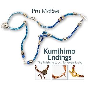 Pru McRae Kumihimo Endings: The finishing touch for every braid Pru McRae Kumihimo Endings: The finishing touch for every braid
