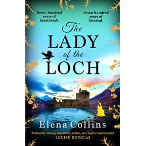 Collins, Elena The Lady of the Loch: A page-turning, unforgettable timeslip novel from Elena Collins Collins, Elena The Lady of the Loch: A page-turning, unforgettable timeslip novel from Elena Collins