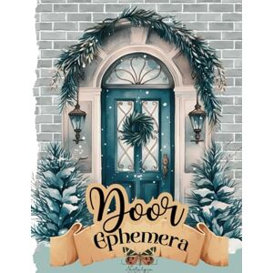 Door Ephemera Book for Junk Journal: 160+ High Quality Pictures of Home Entrances for Paper Craft , Scrapbooking , Vision Boards and more. Door Ephemera Book for Junk Journal: 160+ High Quality Pictures of Home Entrances for Paper Craft , Scrapbooking , Vision Boards and more.