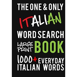 Design, Dadamilla The One and Only Italian Word Search Large Print Book: 1000 + Everyday Italian Words. A fantastic way to learn and practice Italian! Perfect for Italian Students and Teachers. Design, Dadamilla The One and Only Italian Word Search Large Print Book: 1000 + Everyday Italian Words. A fantastic way to learn and practice Italian! Perfect for Italian Students and Teachers.