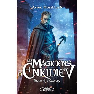 Robillard, Anne Les magiciens d'Enkidiev Tome 4 Cawley (4) Robillard, Anne Les magiciens d'Enkidiev Tome 4 Cawley (4)