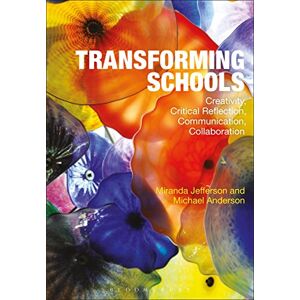 Jefferson, Miranda Transforming Schools: Creativity, Critical Reflection, Communication, Collaboration Jefferson, Miranda Transforming Schools: Creativity, Critical Reflection, Communication, Collaboration