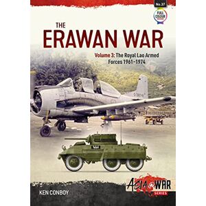 Conboy, Ken The Erawan War Volume 3: The Royal Lao Armed Forces 1961-1974: 37 (Asia@War) Conboy, Ken The Erawan War Volume 3: The Royal Lao Armed Forces 1961-1974: 37 (Asia@War)
