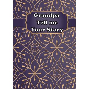 Bukomero Publishing Grandpa Tell Me Your Story: A Guided Grandfather’s Keepsake Journal to Share Stories and Memories of His Life Bukomero Publishing Grandpa Tell Me Your Story: A Guided Grandfather’s Keepsake Journal to Share Stories and Memories of His Life