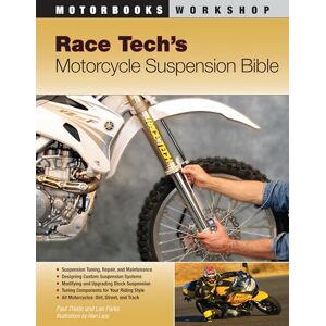 Thede, Paul Race Tech's Motorcycle Suspension Bible (Motorbooks Workshop): Dirt, Street, and Track Thede, Paul Race Tech's Motorcycle Suspension Bible (Motorbooks Workshop): Dirt, Street, and Track