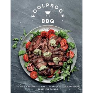 Taylor Foolproof BBQ: 60 Simple Recipes to Make the Most of Your Barbecue Taylor Foolproof BBQ: 60 Simple Recipes to Make the Most of Your Barbecue