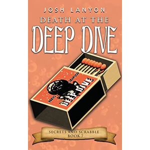 Lanyon, Josh Death at the Deep Dive: An M/M Cozy Mystery: 7 (Secrets and Scrabble) Lanyon, Josh Death at the Deep Dive: An M/M Cozy Mystery: 7 (Secrets and Scrabble)