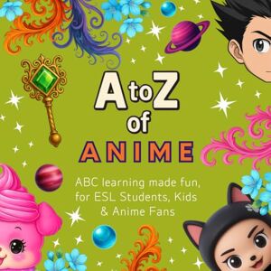 Publishing, Cat's Whiskers A to Z of Anime: Fun learning your ABCs Publishing, Cat's Whiskers A to Z of Anime: Fun learning your ABCs
