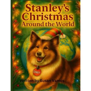 Vamos, Susan Stanley's Christmas Around the World: A Multicultural Holiday Celebration Adventure (Stanley's Educational Adventures for Teaching and Learning) Vamos, Susan Stanley's Christmas Around the World: A Multicultural Holiday Celebration Adventure (Stanley's Educational Adventures for Teaching and Learning)