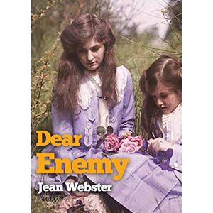 Webster, Jean Dear Enemy: The sequel to Jean Webster's novel Daddy-Long-Legs Webster, Jean Dear Enemy: The sequel to Jean Webster's novel Daddy-Long-Legs