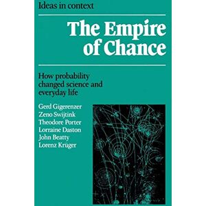 Gigerenzer, Gerd The Empire of Chance: How Probability Changed Science and Everyday Life: 12 (Ideas in Context, Series Number 12) Gigerenzer, Gerd The Empire of Chance: How Probability Changed Science and Everyday Life: 12 (Ideas in Context, Series Number 12)