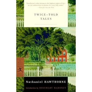Hawthorne, Nathaniel Twice-Told Tales (Modern Library Classics) Hawthorne, Nathaniel Twice-Told Tales (Modern Library Classics)