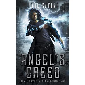 Sating, Paul Angel's Creed: 2 (Rev Carver Series) Sating, Paul Angel's Creed: 2 (Rev Carver Series)