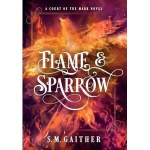 Gaither, S M Flame and Sparrow Gaither, S M Flame and Sparrow