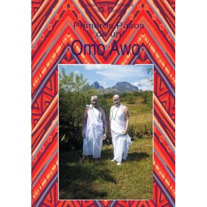 Blanco primeros pasos de un omo awo: isese Blanco primeros pasos de un omo awo: isese