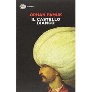 Pamuk, Orhan Il castello bianco Pamuk, Orhan Il castello bianco