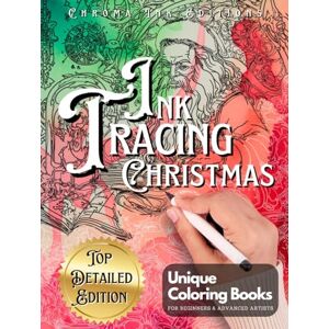 Editions, Chroma Ink Ink Tracing Christmas Enchantment: Unravel the White Lines to Reveal Holiday Splendor.: A Fresh Twist on Reverse Coloring: Pen and Ink Art for All ... adults and seniors (Ink Tracing Beyond Lines) Editions, Chroma Ink Ink Tracing Christmas Enchantment: Unravel the White Lines to Reveal Holiday Splendor.: A Fresh Twist on Reverse Coloring: Pen and Ink Art for All ... adults and seniors (Ink Tracing Beyond Lines)