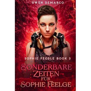 DeMarco, Gwen Sonderbare Zeiten für Sophie Feegle (Sophie Feegle Serie) DeMarco, Gwen Sonderbare Zeiten für Sophie Feegle (Sophie Feegle Serie)