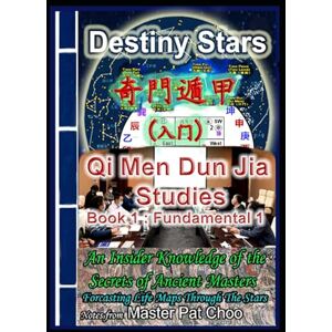 Choo, Master Patrick Qi Men Dun Jia Studies Book 1 Fundamental 1 Choo, Master Patrick Qi Men Dun Jia Studies Book 1 Fundamental 1