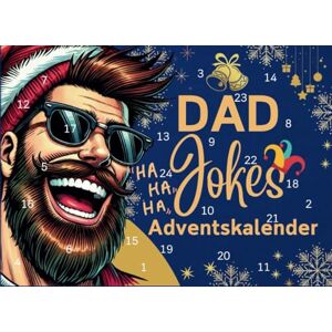 Kölling, Fabian Der ultimative Dad-Jokes-Adventskalender: 24 Tage voller flacher Witze, verrücktem Humor & Lachattacken Genieße die Adventszeit voller Lacher – von ... Humor-Fans & Väter, die ihre Witze lieben! Kölling, Fabian Der ultimative Dad-Jokes-Adventskalender: 24 Tage voller flacher Witze, verrücktem Humor & Lachattacken Genieße die Adventszeit voller Lacher – von ... Humor-Fans & Väter, die ihre Witze lieben!