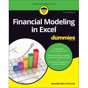 Fairhurst, Danielle Stein Financial Modeling in Excel For Dummies Fairhurst, Danielle Stein Financial Modeling in Excel For Dummies