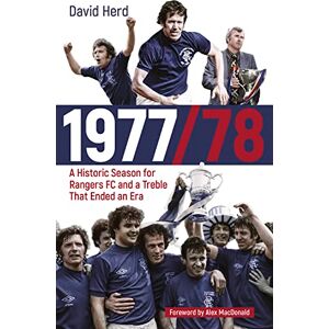 David Herd 1977/78: A Historic Season for Rangers FC and a Treble That Ended an Era David Herd 1977/78: A Historic Season for Rangers FC and a Treble That Ended an Era