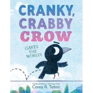 Tabor, Corey R. Cranky, Crabby Crow (Saves the World) Tabor, Corey R. Cranky, Crabby Crow (Saves the World)