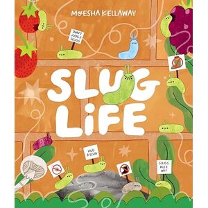 Kellaway, Moesha Slug Life: Join Stevie, the world’s grumpiest slug, in slug self-esteem class to find out why you shouldn’t squash these amazing creatures! (Misunderstood Minibeasts) Kellaway, Moesha Slug Life: Join Stevie, the world’s grumpiest slug, in slug self-esteem class to find out why you shouldn’t squash these amazing creatures! (Misunderstood Minibeasts)