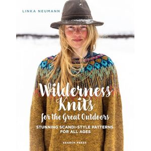 Neumann, Linka Wilderness Knits for the Great Outdoors: Stunning Scandi-style patterns for all ages Neumann, Linka Wilderness Knits for the Great Outdoors: Stunning Scandi-style patterns for all ages