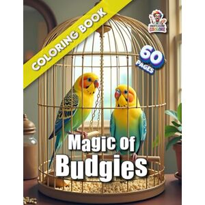 Coolore, Professore Magic of Budgies Coloring Book: 60 Pages Full of Enchanting Budgerigars for Coloring and Relaxation (Professore Coolore Mal- und Unterhaltungsbücher) Coolore, Professore Magic of Budgies Coloring Book: 60 Pages Full of Enchanting Budgerigars for Coloring and Relaxation (Professore Coolore Mal- und Unterhaltungsbücher)