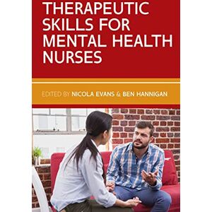 Evans THERAPEUTIC SKILLS FOR MENTAL HEALTH NURSES Evans THERAPEUTIC SKILLS FOR MENTAL HEALTH NURSES