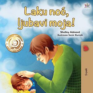 Admont, Shelley Goodnight, My Love! (Serbian Book for Kids Latin alphabet) (Serbian Bedtime Collection Latin) Admont, Shelley Goodnight, My Love! (Serbian Book for Kids Latin alphabet) (Serbian Bedtime Collection Latin)