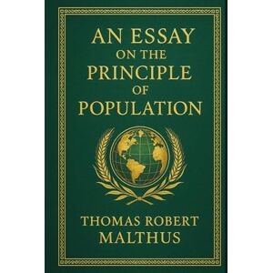 Malthus, Thomas Robert An Essay on the Principle of Population: Population growth theory exploring limits of resources, food supply, and the balance between human needs and environmental capacity Malthus, Thomas Robert An Essay on the Principle of Population: Population growth theory exploring limits of resources, food supply, and the balance between human needs and environmental capacity