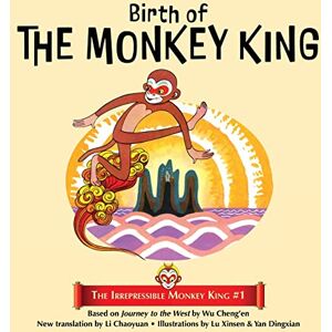 Cheng'en, Wu Birth of the Monkey King: 1 (The Irrepressible Monkey King) Cheng'en, Wu Birth of the Monkey King: 1 (The Irrepressible Monkey King)