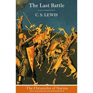 Lewis, C. S. The Last Battle (Hardback): Book 7 in the classic children’s fantasy adventure series (The Chronicles of Narnia) Lewis, C. S. The Last Battle (Hardback): Book 7 in the classic children’s fantasy adventure series (The Chronicles of Narnia)