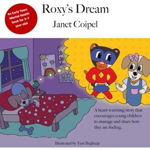 Coipel, Janet Roxy's Dream: Children's Early Years Mental Health book Coipel, Janet Roxy's Dream: Children's Early Years Mental Health book