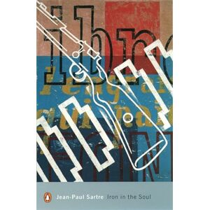 Sartre, Jean-Paul Iron in the Soul (Penguin Modern Classics) Sartre, Jean-Paul Iron in the Soul (Penguin Modern Classics)